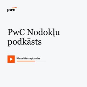 PwC Nodokļu podkāsts