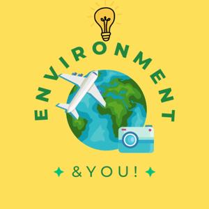Environment and You!