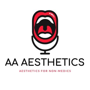 AA Aesthetics Podcast
