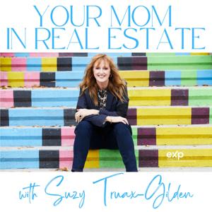 Your Mom! In Real Estate