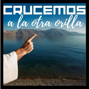Crucemos a la otra orilla