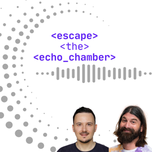 Escape The Echo Chamber