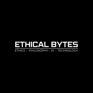 Ethical Bytes | Ethics, Philosophy, AI, Technology