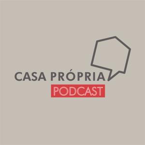 Casa Própria Podcast