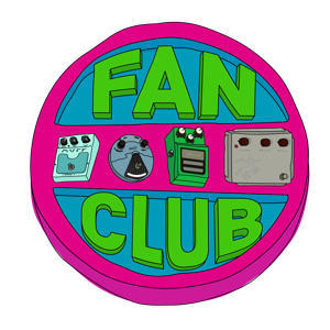 EFFECTS PEDAL FAN CLUB