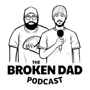 The Broken Dad Podcast