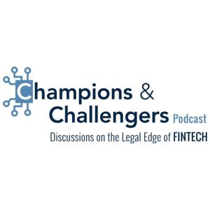 Champions & Challengers: Discussions on the Legal Edge of Fintech