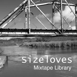 Sizeloves Mixtape Library