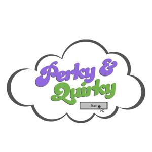 The Perky and Quirky Podcast