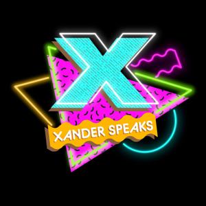 Xander Speaks Podcast