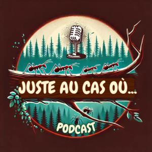 Juste Au Cas Ou