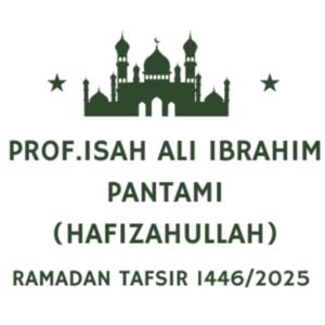 PROF.ISAH ALI IBRAHIM PANTAMI - RAMADAN TAFSIR 1446/2025