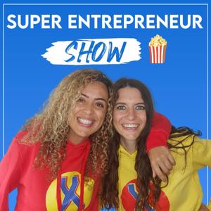 LE SUPER ENTREPRENEUR SHOW