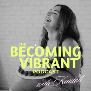 Becoming Vibrant Podcast