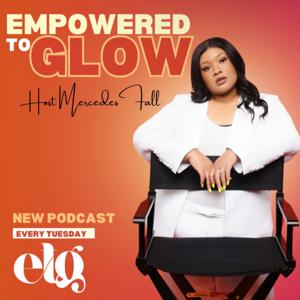 Empowered To Glow Podcast