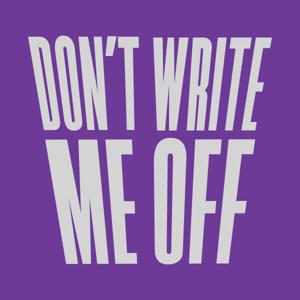 Don't Write Me Off