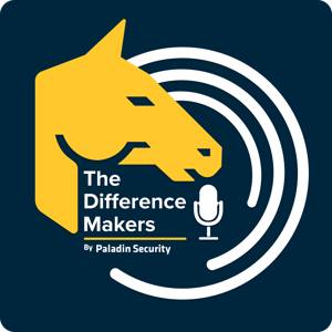 The Difference Makers: A Paladin Security Podcast