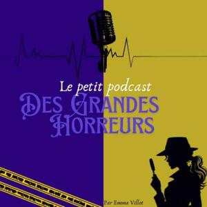 Le Petit Podcast des Grandes Horreurs