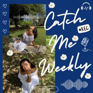 Catch Me Weekly