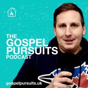 The Gospel Pursuits Podcast with Andy Schofield