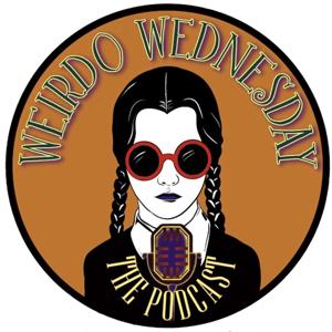 Weirdo Wednesday The Podcast