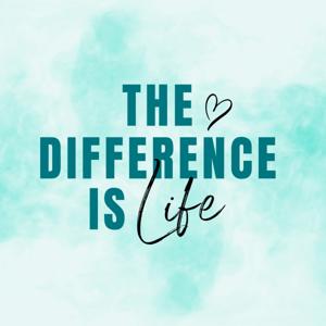 The Difference is Life