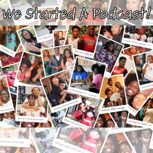 We Started A Podcast