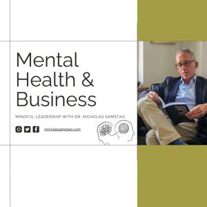 Mental Health & Business with Dr. Nicholas Samstag