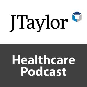 The JTaylor Healthcare Podcast
