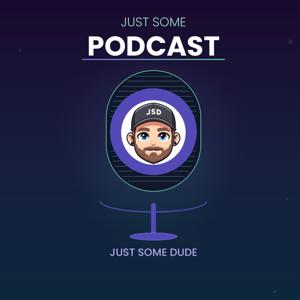 Just Some Podcast