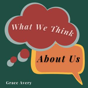 What We Think About Us