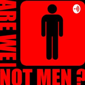 Are We Not Men Talk