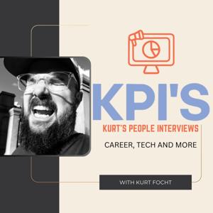 KPI'S (Kurt's People Interviews)