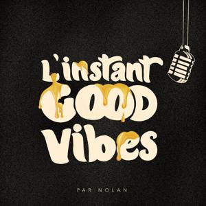 L'instant Good Vibes