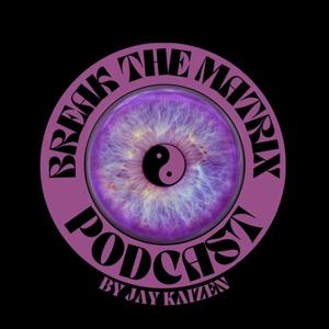 Break The Matrix Podcast
