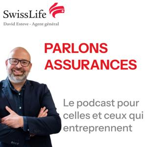 Parlons Assurances, le podcast pour celles et ceux qui entreprennent