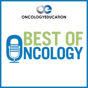 Best of Oncology Podcast Series