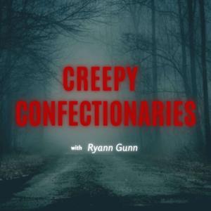 Creepy Confectionaries Podcast
