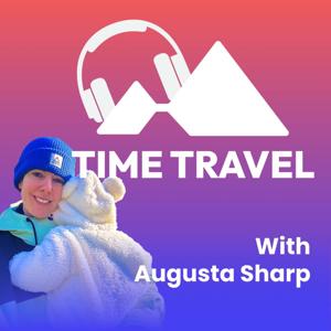 Time Travel: Family Travel Podcast