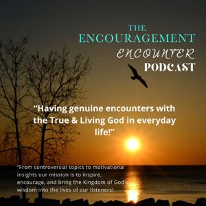 The Encouragement Encounter Podcast