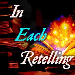 In Each Retelling