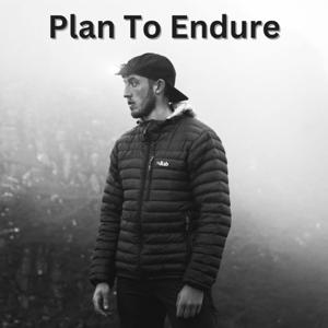 Plan To Endure