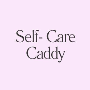 Self- Care Caddy