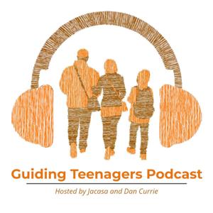 Guiding Teenagers the Podcast
