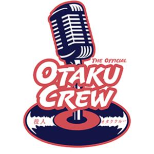 The Otaku Crew Podcast