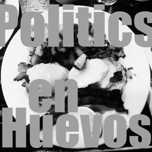 Politics en Huevos