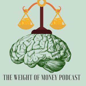 The Weight Of Money Podcast