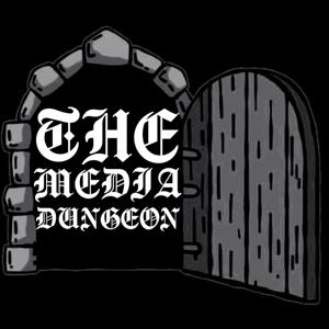 The Media Dungeon
