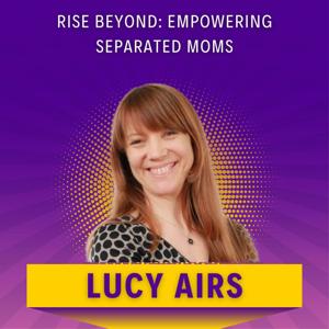 Rise Beyond: Empowering Separated Moms
