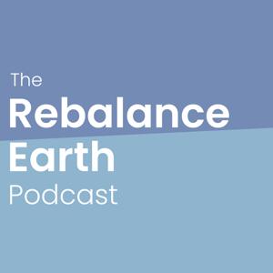 Rebalance Earth Podcast